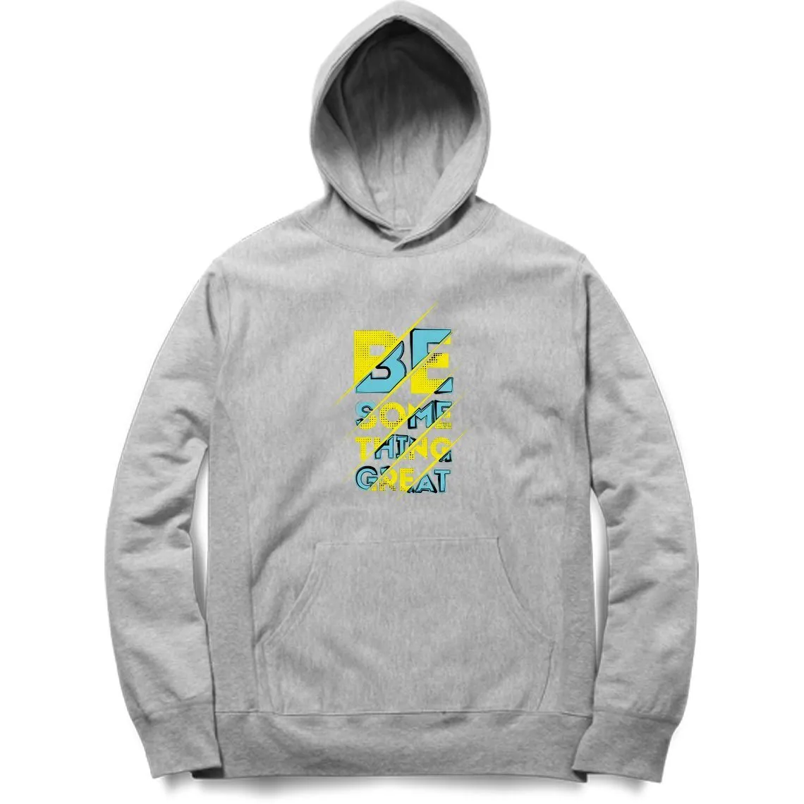 Be Something Great Hoodie - MH00009