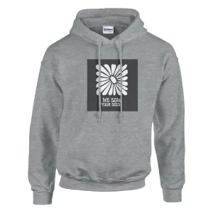 We Sow Your Seeds Hoodie